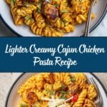 Lighter Creamy Cajun Chicken Pasta Recipe
