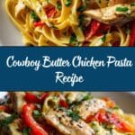 Cowboy Butter Chicken Pasta Recipe
