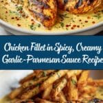 Chicken Fillet in Spicy, Creamy Garlic-Parmesan Sauce Recipe