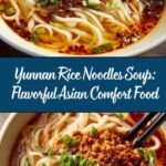 Yunnan Rice Noodles Soup: An Incredible Ultimate Recipe