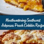 Southwest Arkansas Peach Cobbler Recipe