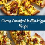 Easy Breakfast Pizza on a Tortilla Recipe