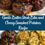 Garlic Butter Steak Bites and Cheesy Smashed Potatoes Recipe