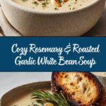 Rosemary and Roasted Garlic White Bean Soup Recipe