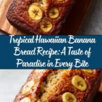 Tropical Hawaiian Banana Bread: Why It's a Must-Try Treat Recipe