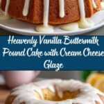 Vanilla Buttermilk Pound Cake with Cream Cheese Glaze Recipe