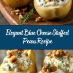 Elegant Blue Cheese Stuffed Pears Recipe
