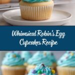 Robin’s Egg Cupcakes: A Whimsical Delight Recipe