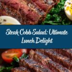 Steak Cobb Salad: An Incredible Ultimate Lunch Option Recipe