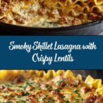Smoky Skillet Lasagna with Crispy Lentils: An Amazing Ultimate Recipe