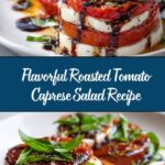 Barefoot Contessa Roasted Tomato Caprese Salad Recipe