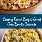 Creamy Ranch Beef and Sweet Corn Bowtie Casserole Recipe