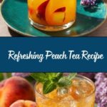 Easy Peach Tea: The Perfect Refreshing Summer Drink Recipe