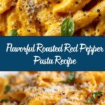 Roasted Red Pepper Pasta: A Family Favorite Recipe