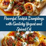 Turkish Dumplings with Garlicky Yogurt and Spiced Oil Recipe