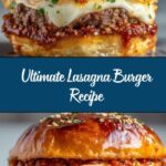 Lasagna Burger: A Delicious Fusion of Two Favorites Recipe