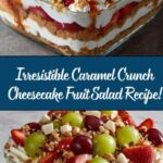 Caramel Crunch Cheesecake Fruit Salad Recipe