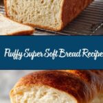 Super Soft Bread Recipe