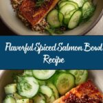 Spiced Salmon Bowl with Quinoa and Cucumber-Dill Salad Recipe