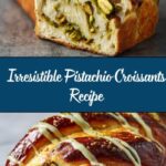 Pistachio Filled Croissants: An Incredible Ultimate Recipe