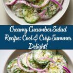 Creamy Cucumber Salad: Refresh Your Summer Meals Today! Recipe