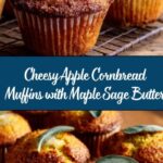 Cheddar Apple Cornbread Muffins with Maple Sage Butter Recipe