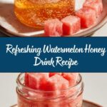 Watermelon Honey Recipe